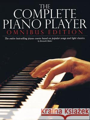 The Complete Piano Player: Omnibus Edition Kenneth Baker 9780825624391 AMSCO Music - książka