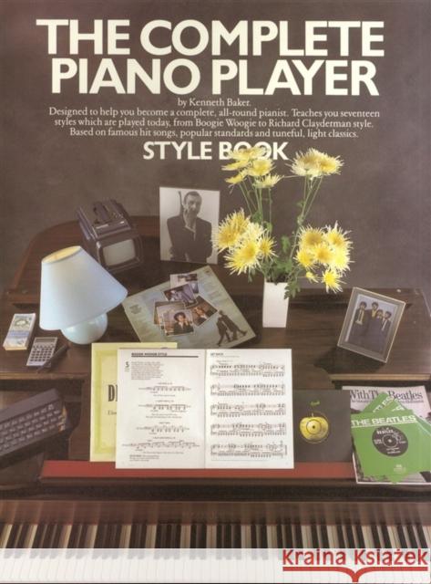 The Complete Piano Player: Style Book Baker, Kenneth 9780711904613 Wise Publications - książka