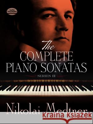 The Complete Piano Sonatas, Series II Nikolai Medtner Nikolai Nedtner 9780486299792 Dover Publications - książka