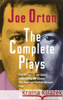 The Complete Plays: The Ruffian on the Stair; Entertaining Mr. Sloane; The Good and Faithful Servant; Loot; The Erpingham Camp; Funeral Ga Joe Orton Orton 9780802132154 Grove/Atlantic - książka