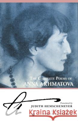 The Complete Poems of Anna Akhmatova Anna Andreevna Akhmatova Roberta Reeder Judith Hemschemeyer 9780939010271 Zephyr Press (AZ) - książka