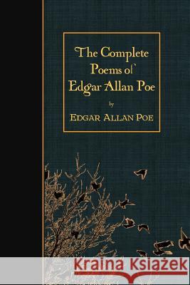 The Complete Poems of Edgar Allan Poe Edgar Allan Poe 9781508433163 Createspace - książka