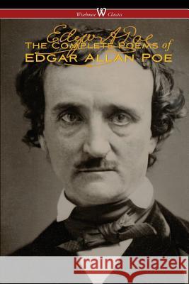 The Complete Poems of Edgar Allan Poe (The Authoritative Edition - Wisehouse Classics) Poe, Edgar Allan 9789176375280 Wisehouse Classics - książka