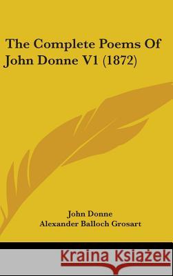 The Complete Poems Of John Donne V1 (1872) John Donne 9781437394221  - książka