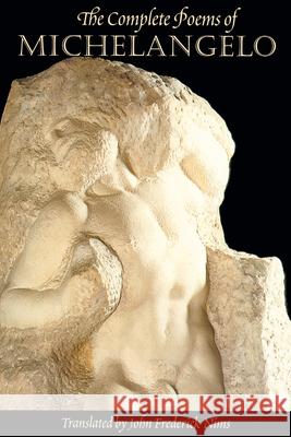 The Complete Poems of Michelangelo - stan bdb 9780226080307 Michelangelo Buonarroti                  Michelangelo                             John Frederick Nims A780226080307 University of Chicago Press - książka