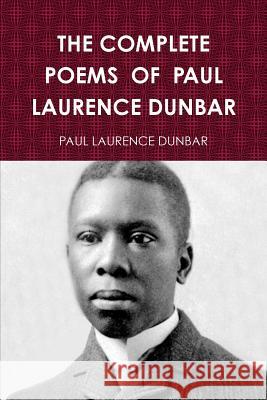 The Complete Poems of Paul Laurence Dunbar Paul Laurence Dunbar 9781329799646 Lulu.com - książka