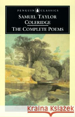The Complete Poems of Samuel Taylor Coleridge Samuel Coleridge 9780140423532 Penguin Books Ltd - książka