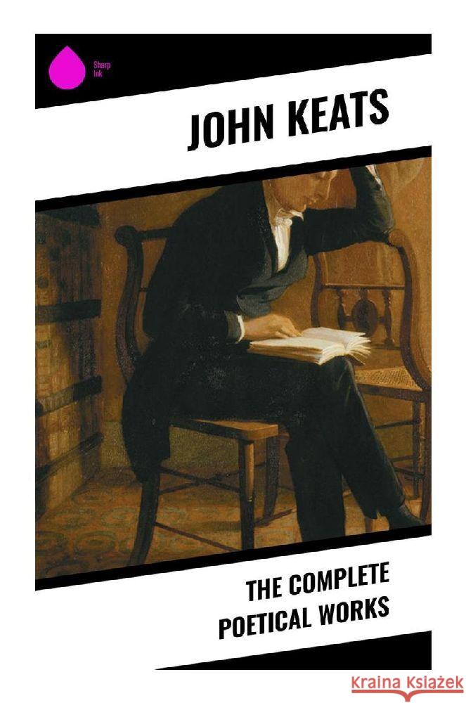 The Complete Poetical Works Keats, John 9788028333829 Sharp Ink - książka