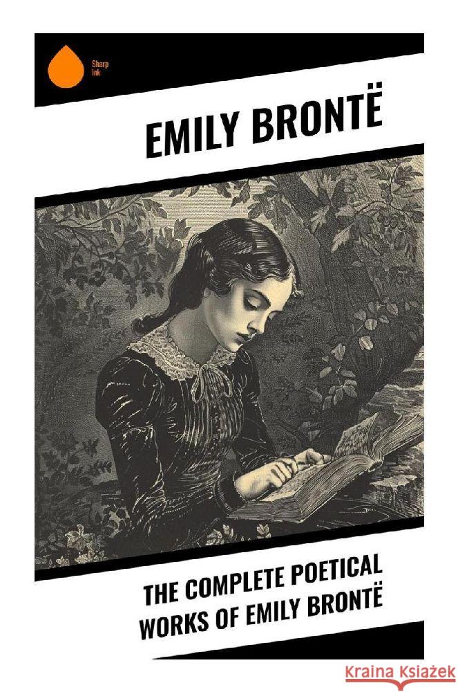The Complete Poetical Works of Emily Brontë Brontë, Emily 9788028376994 Sharp Ink - książka