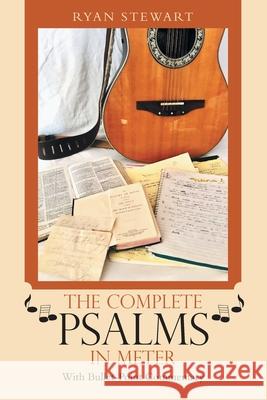 The Complete Psalms in Meter: With Bullet-Point Commentary Ryan Stewart 9781664205161 WestBow Press - książka