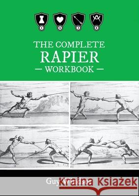 The Complete Rapier Workbook: Left Handed Version Guy Windsor 9789527157534 Swordschool Ltd - książka