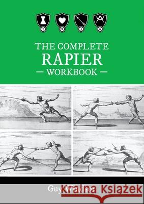 The Complete Rapier Workbook: Right Handed Version Guy Windsor 9789527157527 Swordschool Ltd - książka
