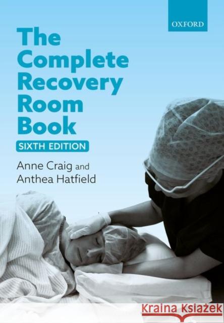 The Complete Recovery Room Book Anne Craig Anthea Hatfield 9780198846840 Oxford University Press, USA - książka