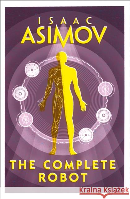 The Complete Robot Asimov, Isaac 9780008277819 HarperCollins Publishers - książka