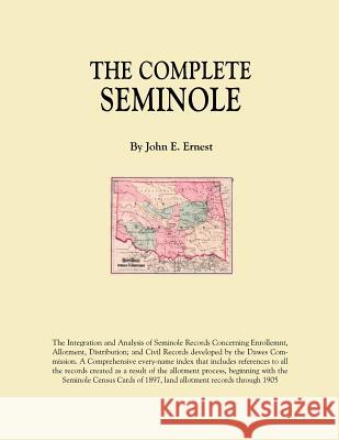 The Complete Seminole John E. Ernest 9780806356082 Genealogical Publishing Company - książka