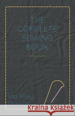 The Complete Sewing Book Ida Riley Duncan 9781447400622 Owen Press - książka