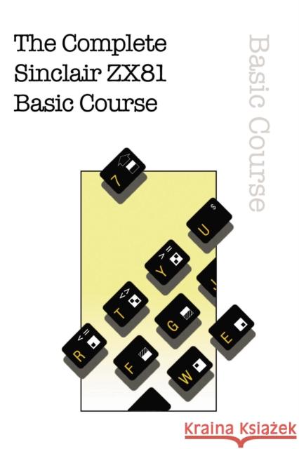 The Complete Sinclair ZX81 Basic Course Retro Reproductions 9781837910243 Andrews UK Limited - książka