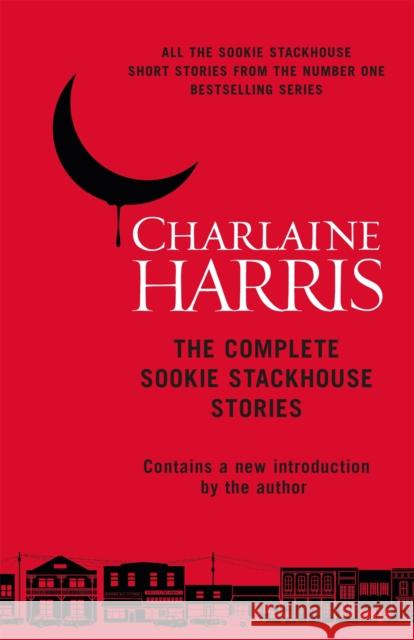 The Complete Sookie Stackhouse Stories Charlaine Harris 9781473222328 Orion Publishing Co - książka