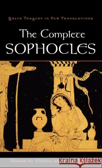 The Complete Sophocles, Volume II: Electra and Other Plays Sophocles 9780195387827 Oxford University Press, USA - książka