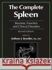 The Complete Spleen: Structure, Function, and Clinical Disorders Bowdler, Anthony J. 9780896035553 Humana Press - książka