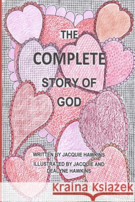 The Complete Story of God: Contains The Story of God Parts 1;2 and 3 into one book. Hawkins, Jacquie Lynne 9781502824172 Createspace - książka