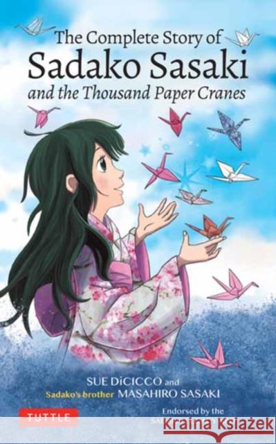 The Complete Story of Sadako Sasaki: And the Thousand Paper Cranes Sasaki, Masahiro 9784805316177 Tuttle Publishing - książka