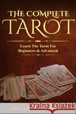 The Complete Tarot: Learn The Tarot For Beginners & Advanced (2-in-1 bundle) Sofia Visconti 9781913397685 Fortune Publishing - książka