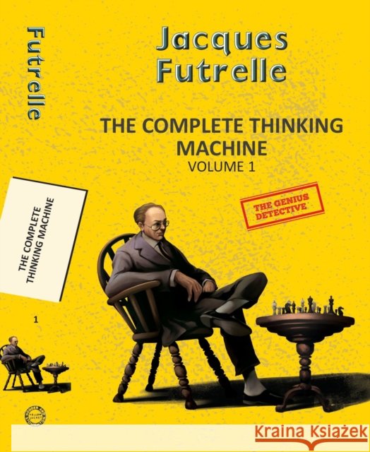 The Complete Thinking Machine  Vol 1 Jacques Futrelle 9788196026929 Little, Brown - książka