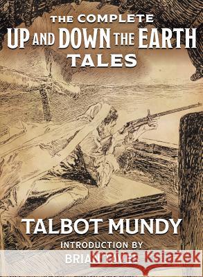 The Complete Up and Down the Earth Tales Talbot Mundy, Brian Taves, John Clement Coll 9781618273567 Altus Press - książka