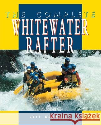 The Complete Whitewater Rafter Jeff Bennett 9780070055056 International Marine Publishing - książka