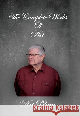The Complete Works of Art Art Blum 9781300661818 Lulu.com - książka