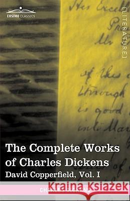 The Complete Works of Charles Dickens (in 30 Volumes, Illustrated): David Copperfield, Vol. I Charles Dickens 9781616400132 Cosimo Classics - książka