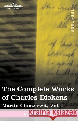 The Complete Works of Charles Dickens (in 30 Volumes, Illustrated): Martin Chuzzlewit, Vol. I Charles Dickens 9781616400057 Cosimo Classics - książka