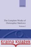 The Complete Works of Christopher Marlowe Marlowe, Christopher 9780198118787 Clarendon Press