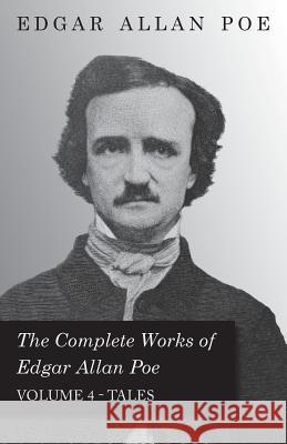 The Complete Works of Edgar Allan Poe - Volume 4 - Tales Poe, Edgar Allan 9781443710107  - książka