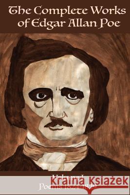 The Complete Works of Edgar Allan Poe Volume 1: : Poems 1824 - 1829 Books, Daja Vu 9781539115588 Createspace Independent Publishing Platform - książka