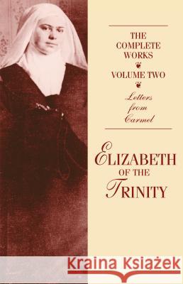 The Complete Works of Elizabeth of the Trinity, Vol. 2: Letters from Carmel Anne Englund Nash 9781939272201 ICS Publications - książka