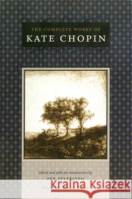The Complete Works of Kate Chopin Kate Chopin Per Seyersted Edmund Wilson 9780807108499 Louisiana State University Press - książka