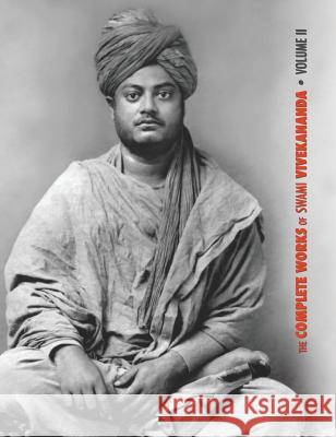 The Complete Works of Swami Vivekananda, Volume 2: Work, Mind, Spirituality and Devotion, Jnana-Yoga, Practical Vedanta and other lectures, Reports in Swami Vivekananda 9781788941082 Discovery Publisher - książka