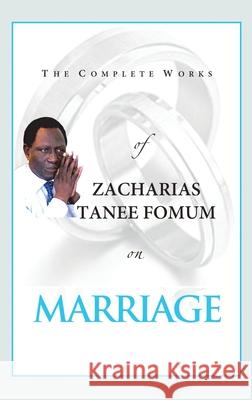 The Complete Works of Zacharias Tanee Fomum on Marriage Zacharias Tanee Fomum 9788294033263 Books4revival - książka