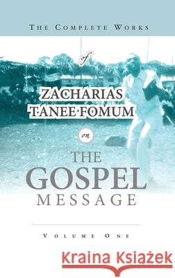 The Complete Works of Zacharias Tanee Fomum on the Gospel Message Zacharias Tanee Fomum 9788294033270 Books4revival - książka