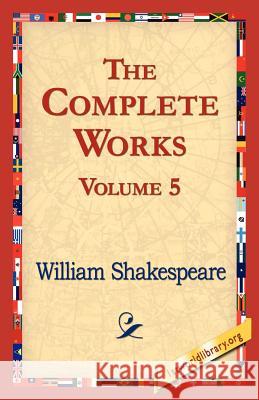 The Complete Works Volume 5 William Shakespeare 9781421822129 1st World Library - książka