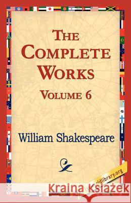 The Complete Works Volume 6 William Shakespeare 9781421822136 1st World Library - książka
