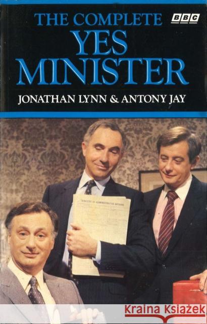 The Complete Yes Minister Jonathan Lynn 9780563206651 Ebury Publishing - książka