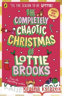 The Completely Chaotic Christmas of Lottie Brooks Katie Kirby 9780241679166 Penguin Random House Children's UK - książka