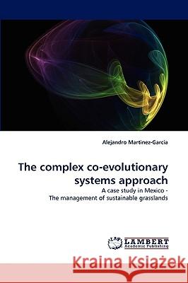 The complex co-evolutionary systems approach Alejandro Martinez-Garcia 9783838350219 LAP Lambert Academic Publishing - książka