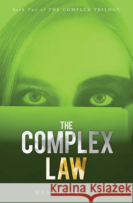 The Complex Law: Young Adult Dystopian Page-Turner Heather Hayes 9781945597077 Ah Digital Fx Studios, Inc - książka