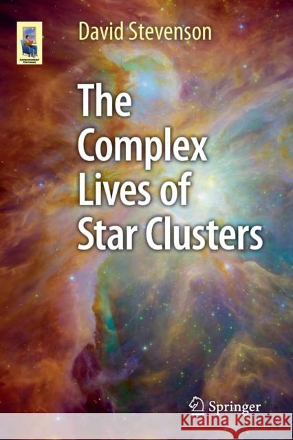 The Complex Lives of Star Clusters David Stevenson 9783319142333 Springer - książka