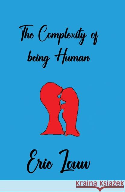 The Complexity of Being Human Eric Louw 9781035892853 Austin Macauley Publishers - książka