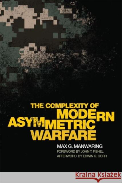 The Complexity of Modern Asymmetric Warfare, 8 Manwaring, Max G. 9780806142654 University of Oklahoma Press - książka